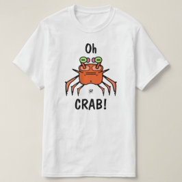 Funny Grumpy Crab “Oh Crab” T Shirt
