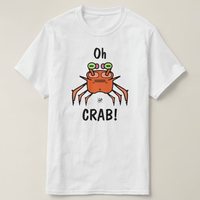 Funny Grumpy Crab “Oh Crab” T Shirt (Design framsida)