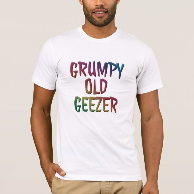 Funny Grumpy Old Geezer T-Shirts (Framsida)