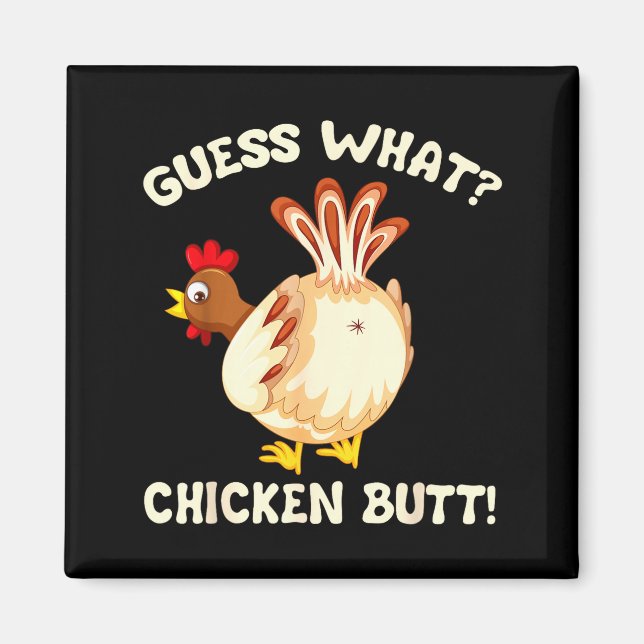 Funny Guess What_ Chicken Butt! Graphic Design  Magnet (Framsidan)