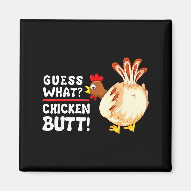 Funny Guess What_ Chicken Butt! Graphic Design  Magnet (Framsidan)