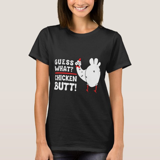 Funny Guess What_ Chicken Butt! Graphic Design  T Shirt (Framsida)