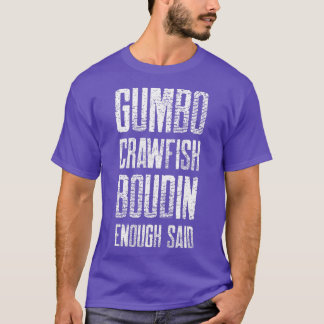 Funny Gumbo Kräftor Boudin Cajun Boil Season Sout T Shirt