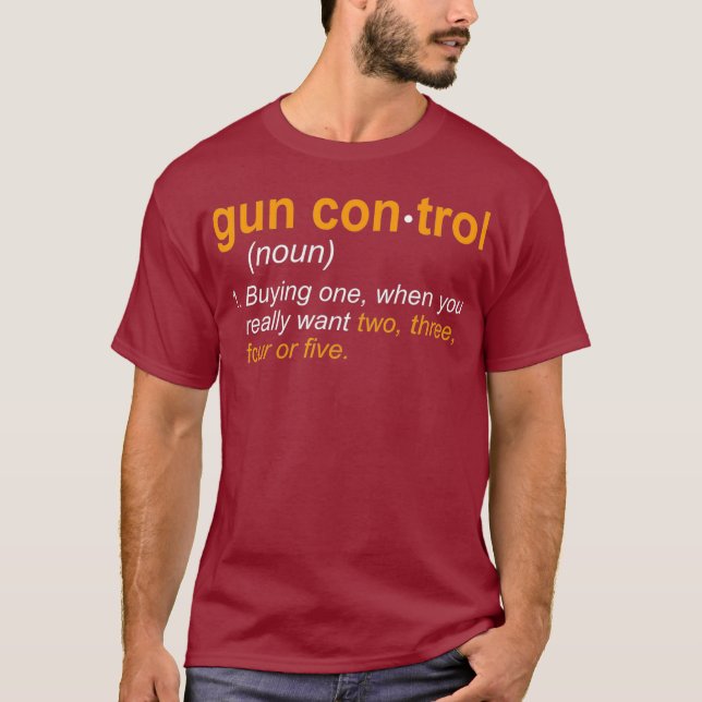 Funny Gun Control Definitiog Gun Say and T Shirt (Framsida)