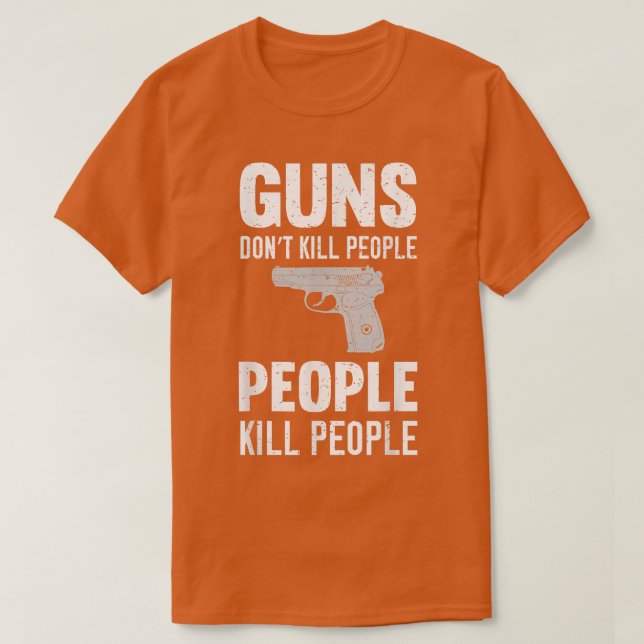 Funny Guns Döda inte People Döda People  T Shirt (Design framsida)