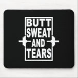 Funny Gym Butt Sweat and Tårar Workout Musmatta<br><div class="desc">Funny Gym Butt Sweat and Tårar Workout</div>