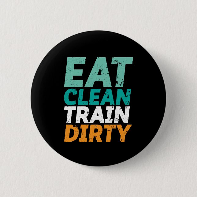 Funny Gym Fitness Training Eat Clean Tåg Dirty Knapp (Framsida)