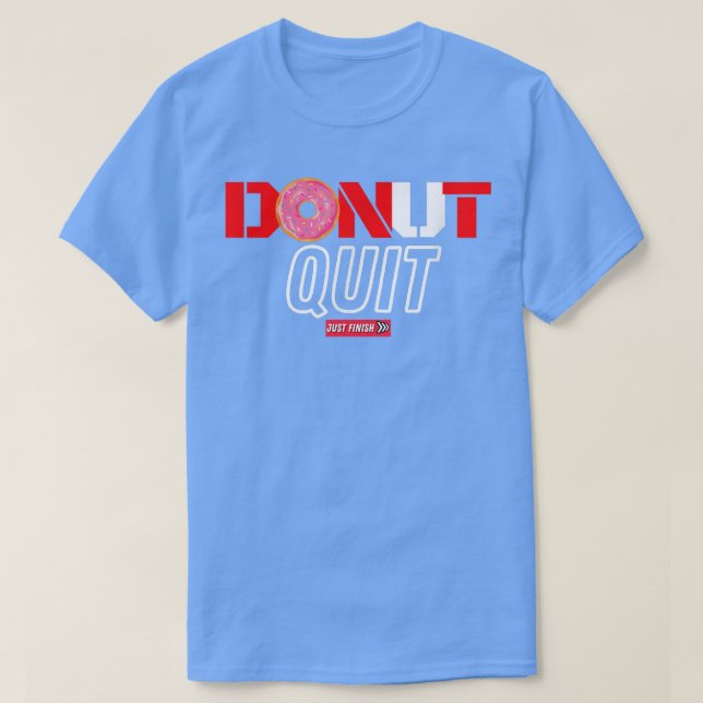 Funny Gym Motivation Workout - Donut Quit- Fitness T Shirt (Design framsida)