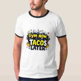 Funny Gym Now Tacos Later Ringer T-Shirt