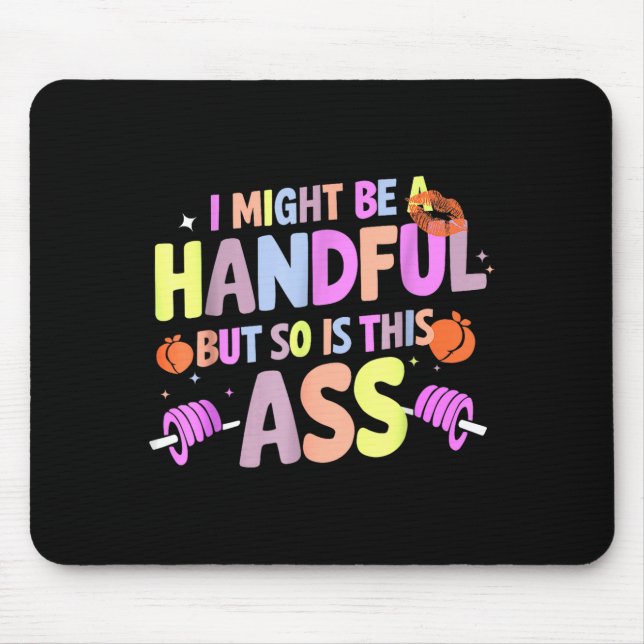 Funny Gym Quote I Might Be A Handful Workout  Musmatta (Framsidan)