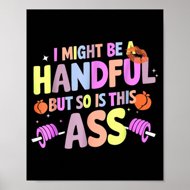 Funny Gym Quote I Might Be A Handful Workout  Poster (Framsidan)