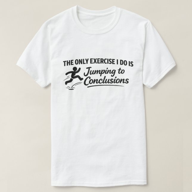 Funny Gym Quote "Jumping To Conclusions" T Shirt (Design framsida)