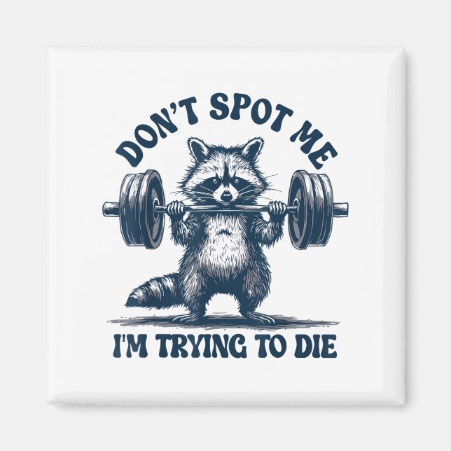 Funny Gym Raccoon Don’t St Me I’m Trying To Die Tr Magnet (Framsidan)
