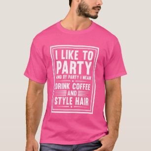Funny Hair Hustler Hairdresser Salon & Hairstylist T Shirt