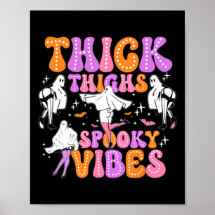 Funny Halloween Ghost Thick Thighs Spooky Vibes Wo Poster