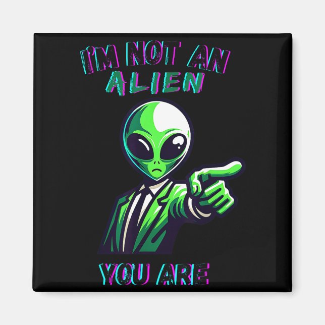 Funny Halloween I'm Not An Alien, You Are  Magnet (Framsidan)