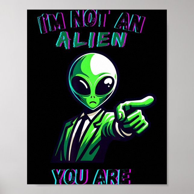 Funny Halloween I'm Not An Alien, You Are  Poster (Framsidan)