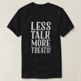 Funny Halloween Less Talk more Treats Costume T Shirt