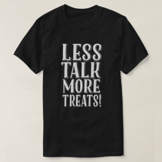 Funny Halloween Less Talk more Treats Costume T Shirt
