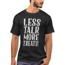 Funny Halloween Less Talk more Treats Costume