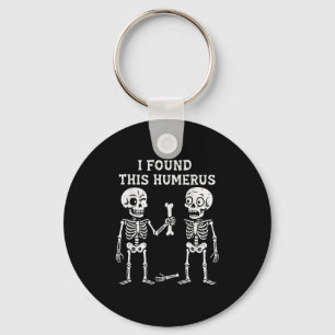 Funny Halloween Skeleton Jag hittade Humerus Humou Nyckelring