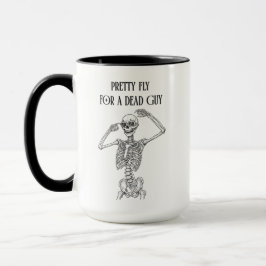 Funny Halloween Skeleton Pretty Fly For a Dead Guy Mugg