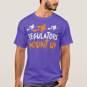 Funny Halloween Witch Regulatorese Mount Up (4) T Shirt