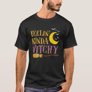 Funny Halloween Witch som känner Kinda Witchy T Shirt