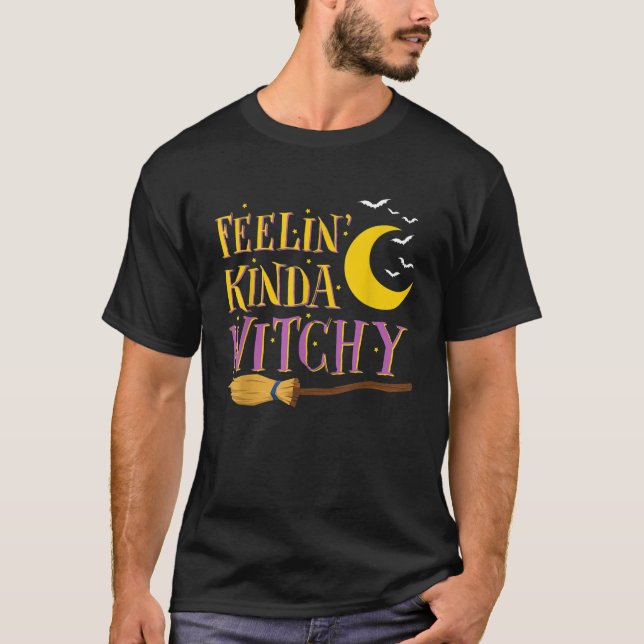 Funny Halloween Witch som känner Kinda Witchy T Shirt (Framsida)