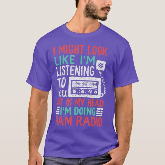 Funny Ham Radio Gift For A Ham Radio Operator T Shirt (Framsida)