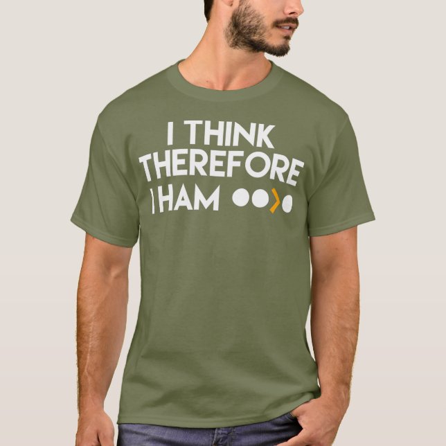 Funny Ham Radio  I Think Therefore I Ham Gift T Shirt (Framsida)