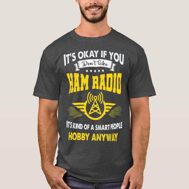 Funny Ham Radio Operator Amateur Radio Älskare T Shirt (Framsida)