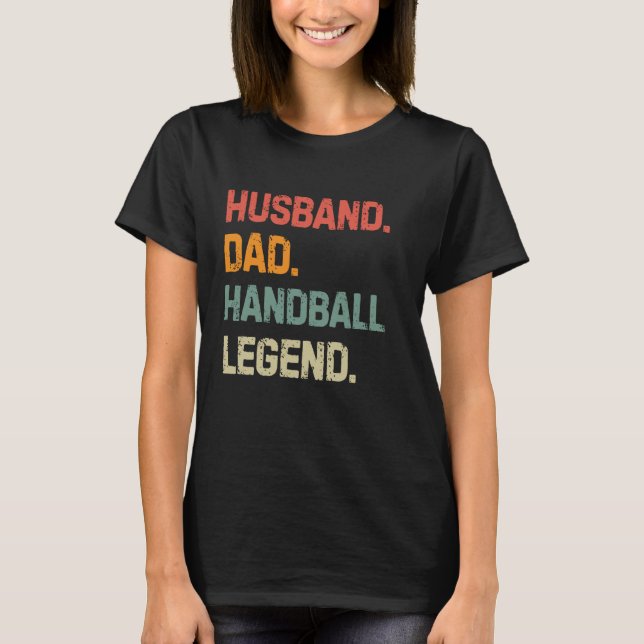 Funny Handball Make Pappa Handball Legend Far' T Shirt (Framsida)