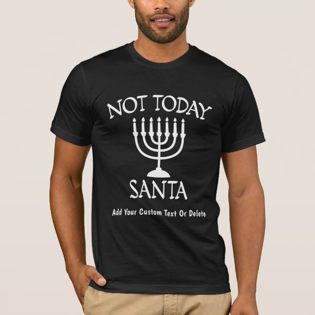 Funny Hanukkah-festival Inte i dag i Santa T Shirt (Framsida)