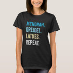 Funny Hanukkah Menorah Dreidel Latkes Repeat Jewis T Shirt<br><div class="desc">Funny Hanukkah Menorah Dreidel Latkes Repeat Jewish Chanukah</div>