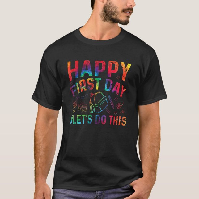 Funny Happy First Day Let's Do This Welcome Back T T Shirt (Framsida)