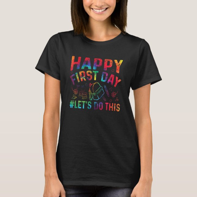 Funny Happy First Day Let's Do This Welcome Back T T Shirt (Framsida)