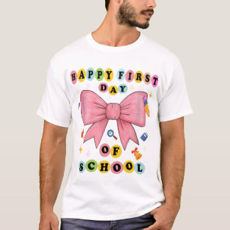 Funny Happy First Day Of School Design T Shirt