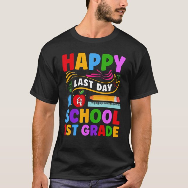 Funny Happy Last Day Of 1st Grade 1st Graders Grad T Shirt (Framsida)