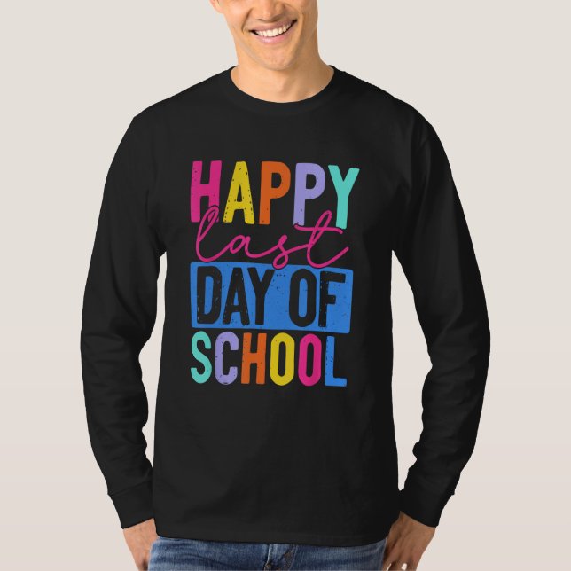 Funny Happy Last Day Of School Teacher Student Gra T Shirt (Framsida)