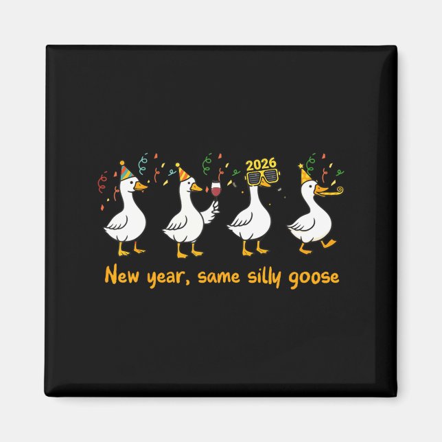 Funny Happy New Year 2026 Same Silly Goose Matchin Magnet (Framsidan)