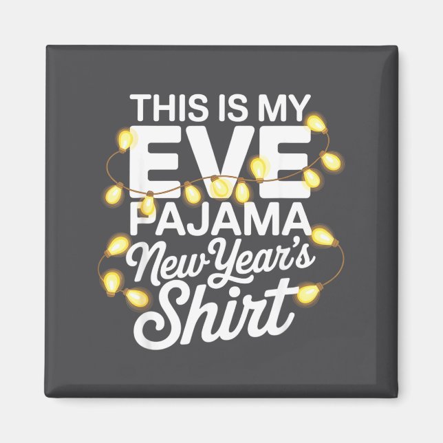 Funny Happy New Year 2026 This Is My New Year’s Ev Magnet (Framsidan)