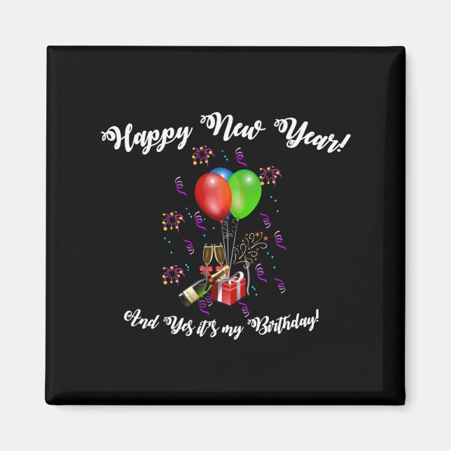 Funny Happy New Year And Yes It's My Birthday Long Magnet (Framsidan)