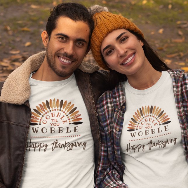 Funny Happy thanksgiving Gobble Til You Wobble T Shirt (Skapare uppladdad)