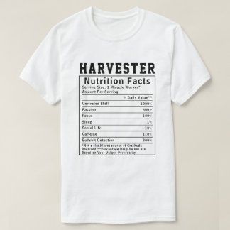 Funny Harvester Nutrition Facts Employee T Shirt