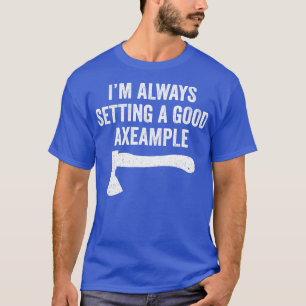 Funny Hatchet Throwing Axes Ett exempel på bra T Shirt