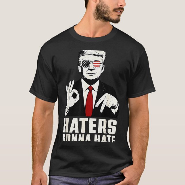 Funny Haters Gonna Hate 6 7 President 67 Trump Six T Shirt (Framsida)