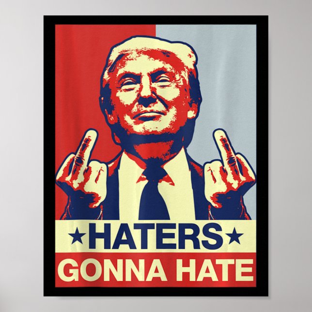 Funny Haters Gonna Hate Donald Trump Mitten Finger Poster (Framsidan)