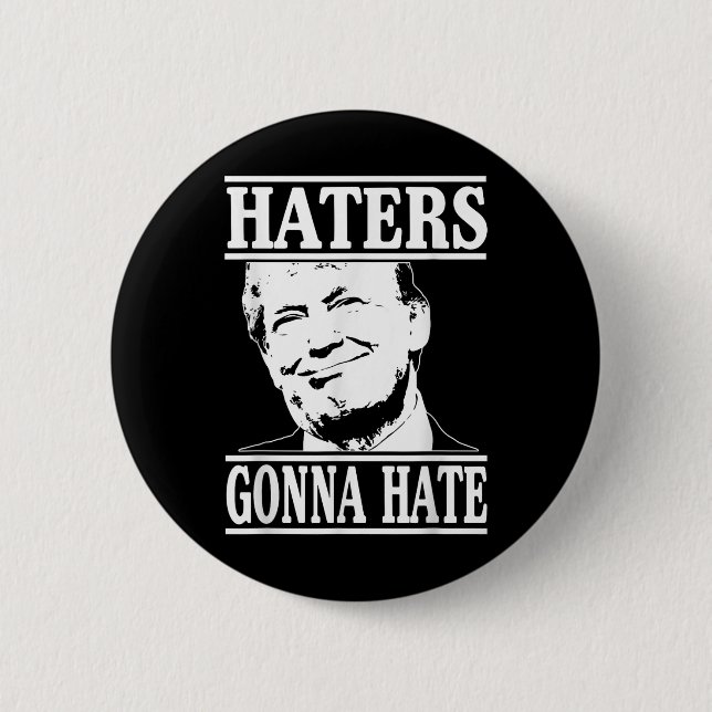 Funny Haters Gonna Hate Donald Trump President Knapp (Framsida)