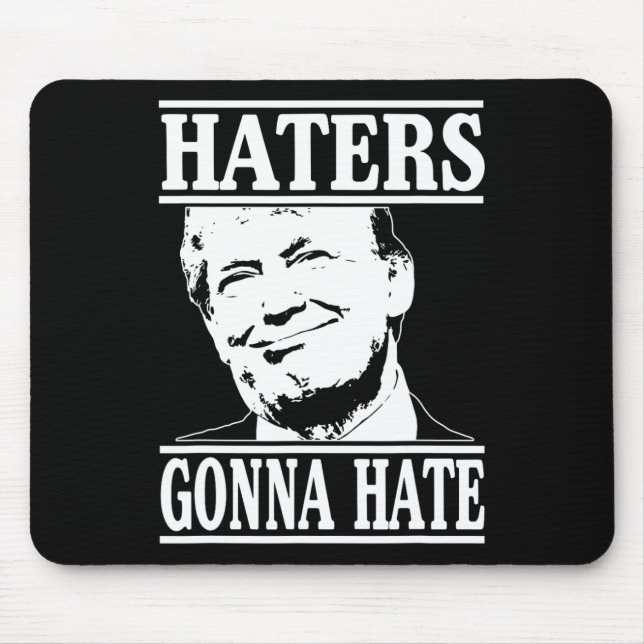 Funny Haters Gonna Hate Donald Trump President Musmatta (Framsidan)